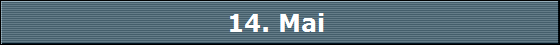 14. Mai 