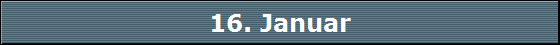16. Januar