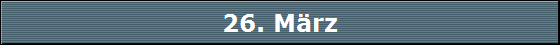 26. M�rz