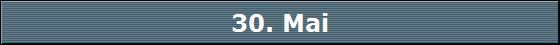 30. Mai