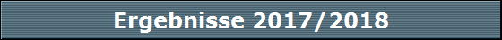 Ergebnisse 2017/2018