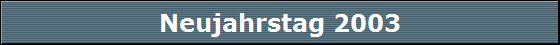 Neujahrstag 2003